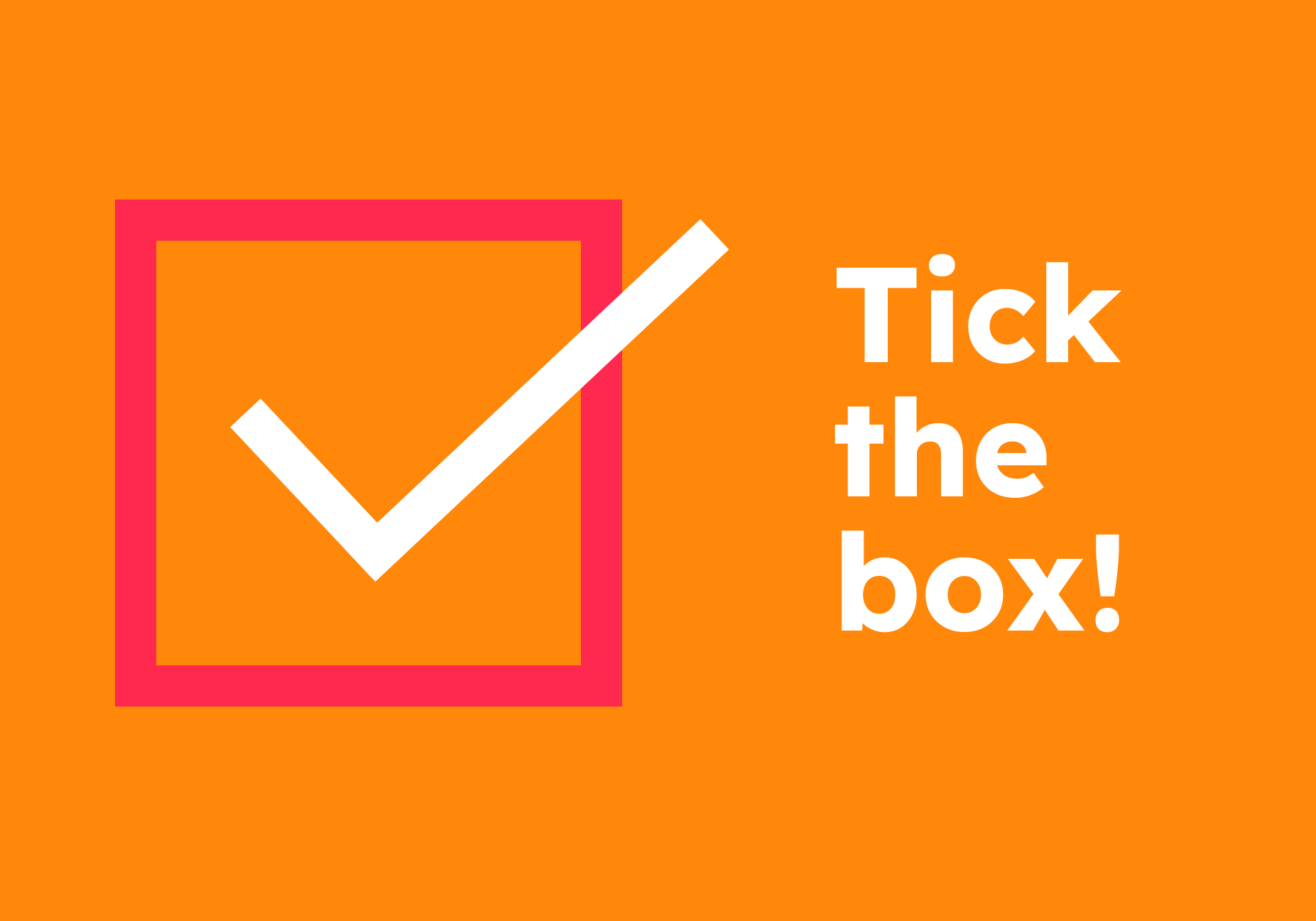 Tick the box!